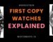 First Copy Watches Explained